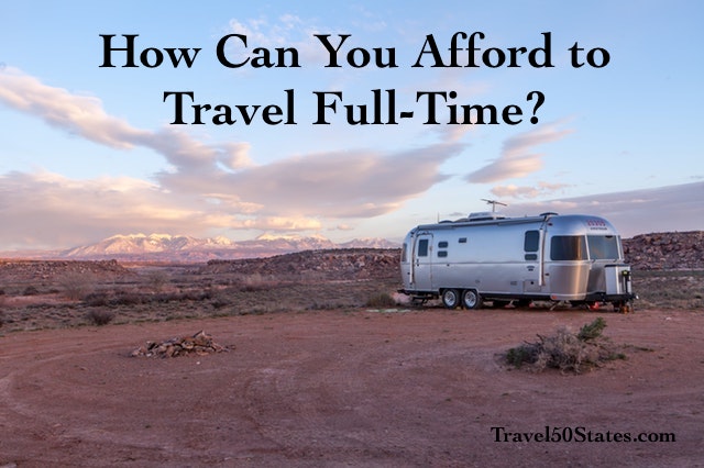 How Can You Afford to Travel Full-Time?