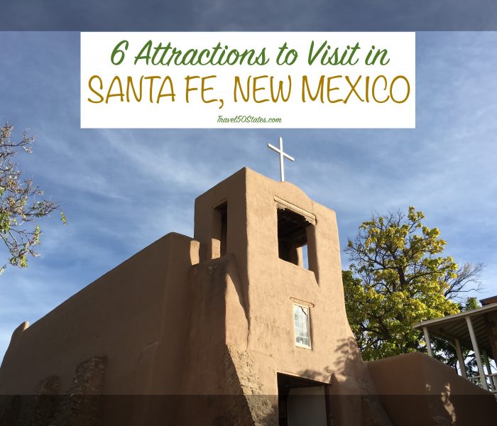 Six Attractions to Visit in Santa Fe, New Mexico