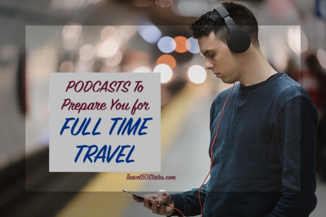 Podcasts to Prepare You for Full Time Travel