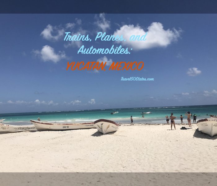 Planes, Trains, and Automobiles: Yucatan, Mexico
