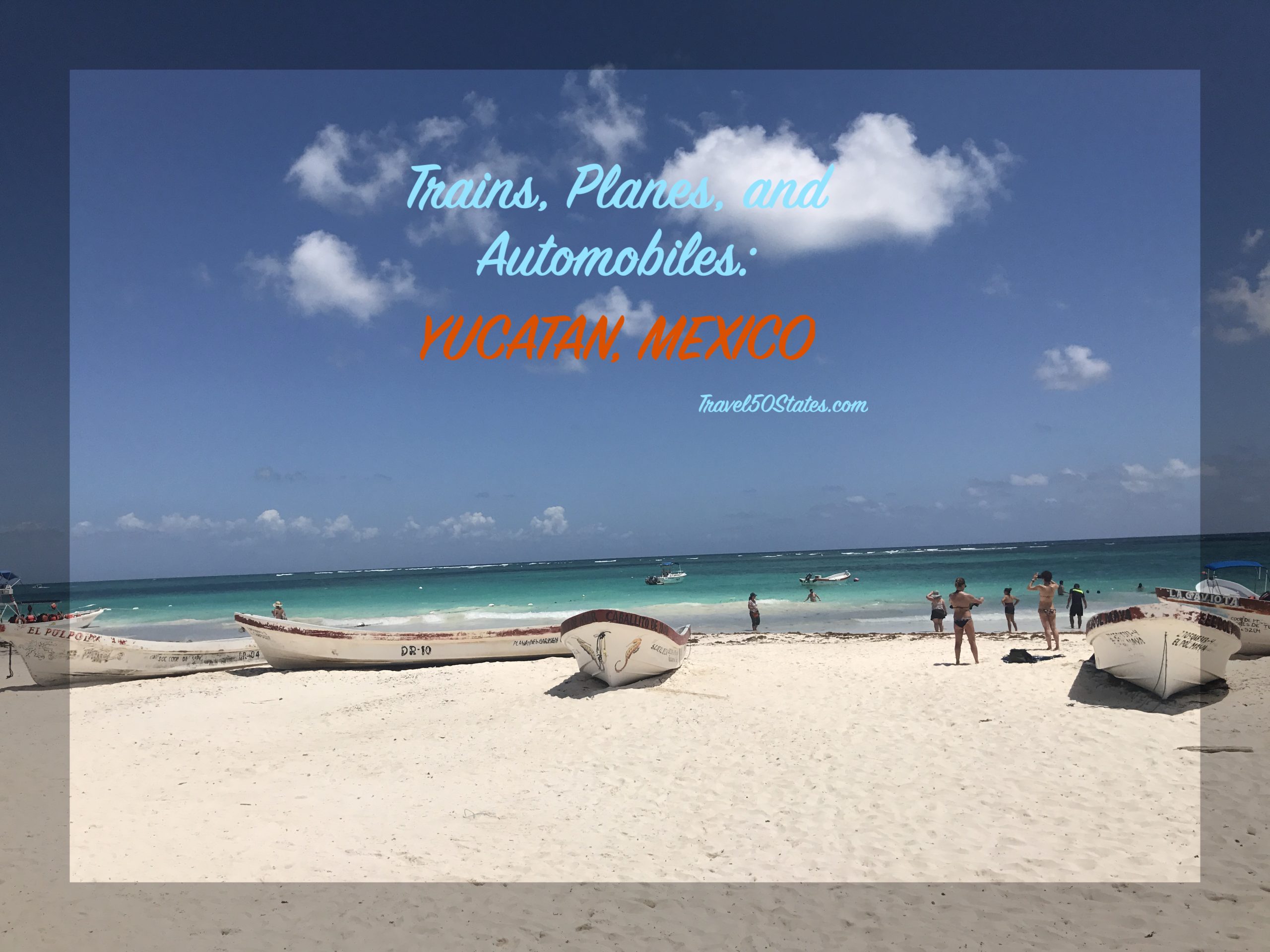 Planes, Trains, and Automobiles: Yucatan, Mexico