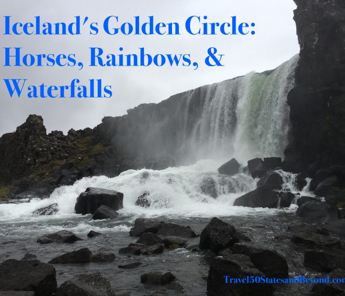 Iceland’s Golden Circle: Horses, Rainbows, & Waterfalls