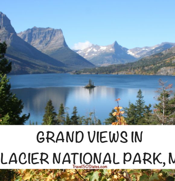 Grand Views in Glacier National Park, Montana