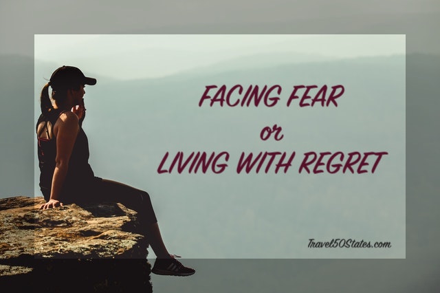 Facing Fear or Living With Regret