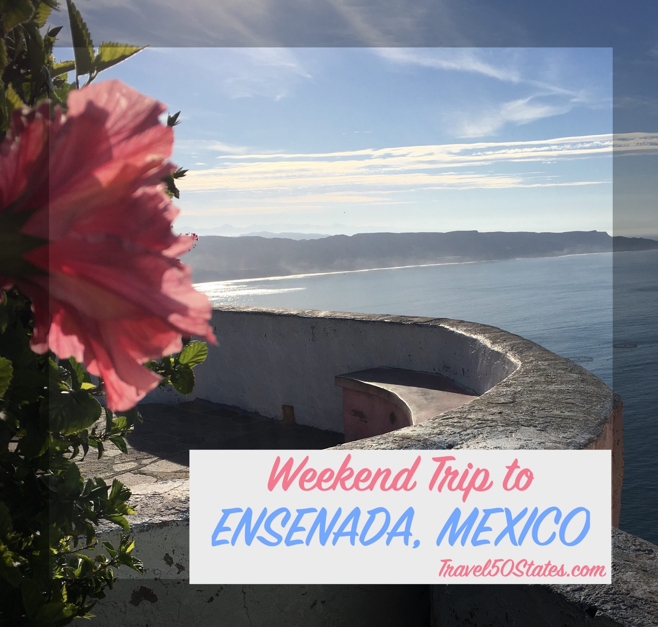 Weekend Trip to Ensenada, Mexico