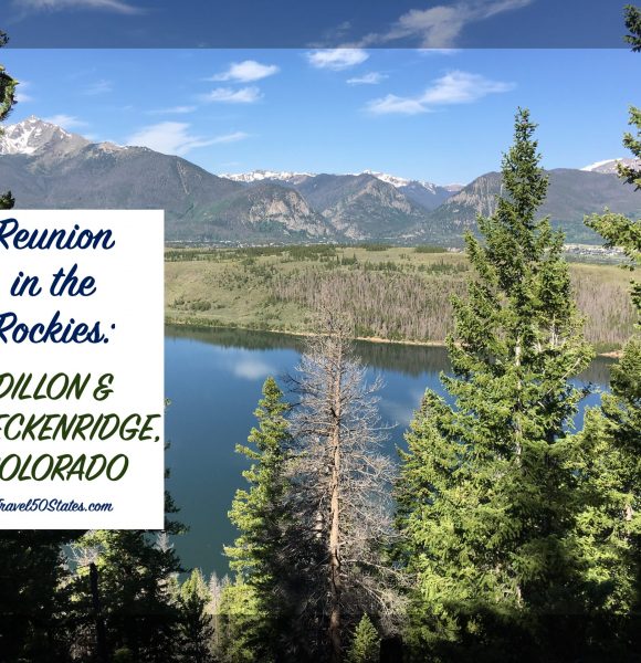 Reunion in the Rockies: Breckenridge & Dillon, COLORADO