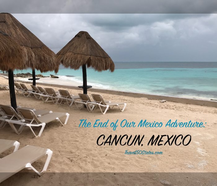 The End of Our Mexico Adventure: Cancun
