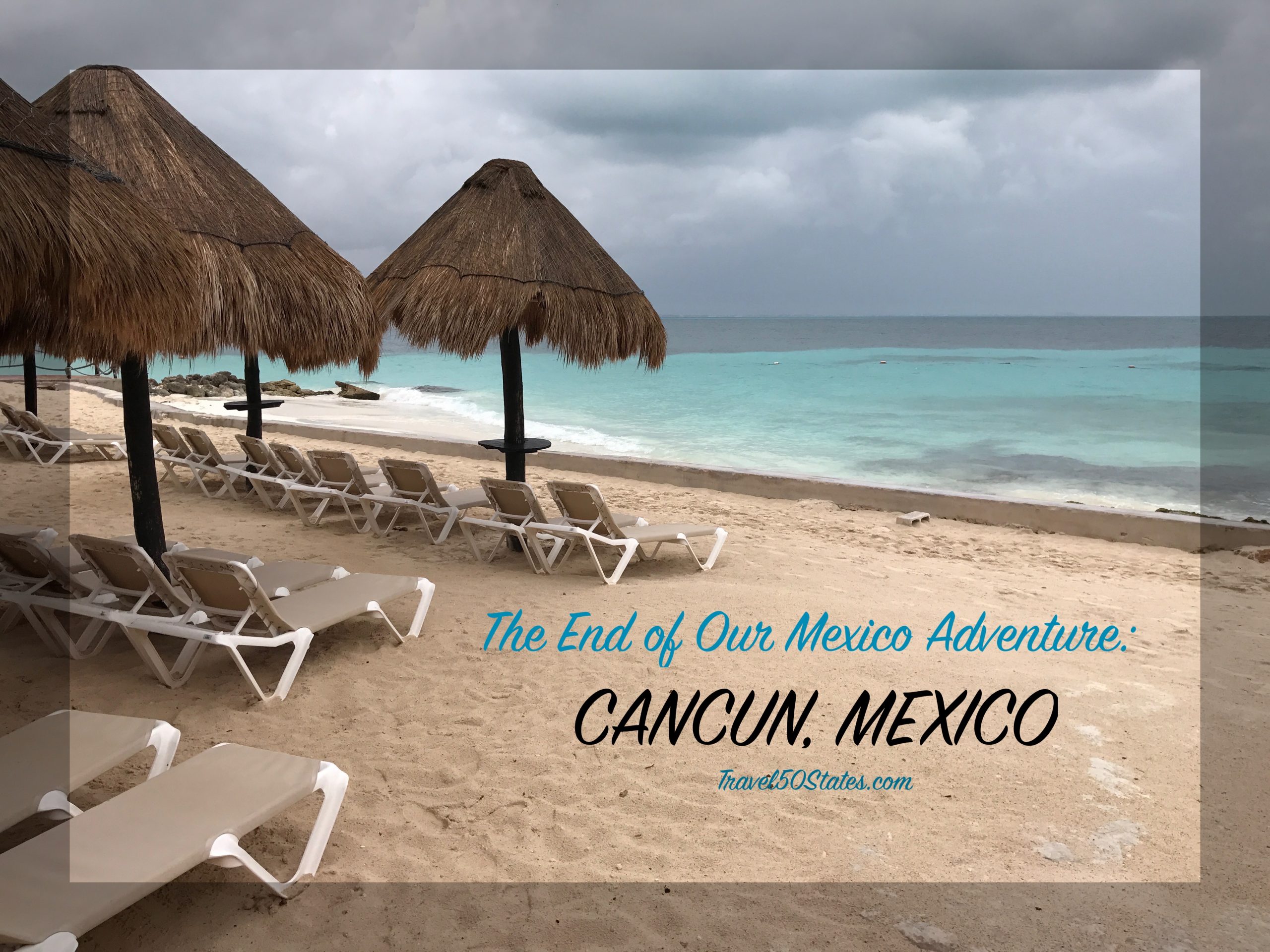 The End of Our Mexico Adventure: Cancun
