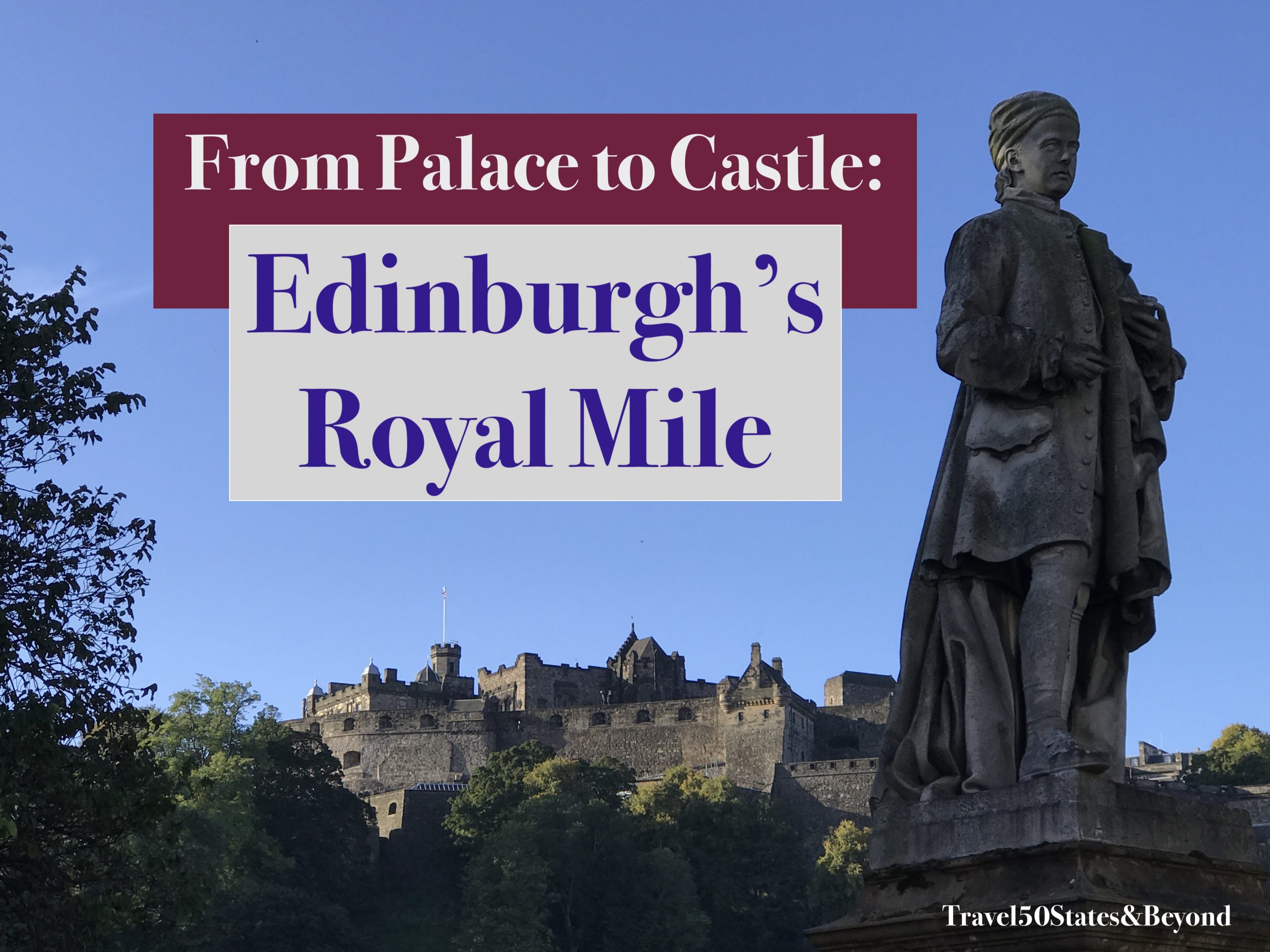 From Royal Palace to Castle: Edinburgh, Scotland