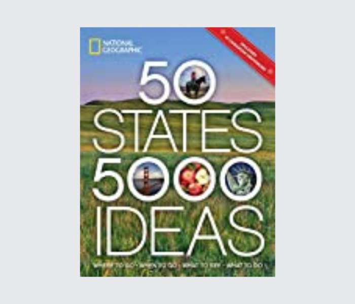 50 States, 5,000 Ideas: Where to Go, When to Go, What to See, What to Do